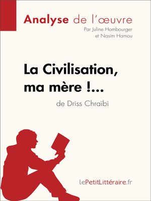 cover image of La Civilisation, ma mère !... de Driss Chraïbi (Analyse de l'oeuvre)